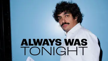 Zasłona do filmu "Always Was Tonight" #544409