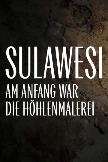 Plakat do filmu "Sulawesi - Am Anfang war die Höhlenmalerei" #1172317