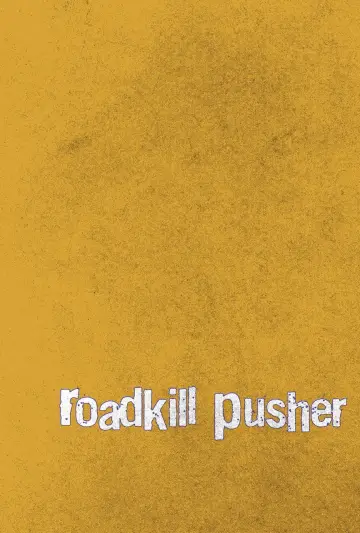 Plakat do filmu "Roadkill Pusher" #543948
