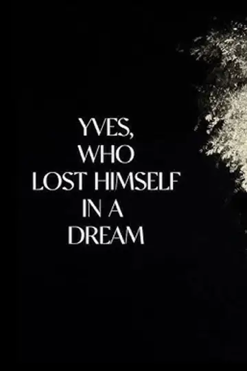 Plakat do filmu "Yves, Who Lost Himself in a Dream." #541810