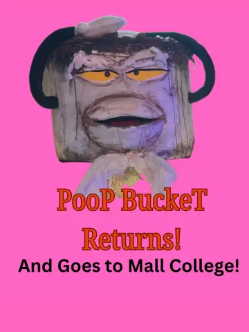 Poop Bucket Returns: And Goes To Mall College plakat