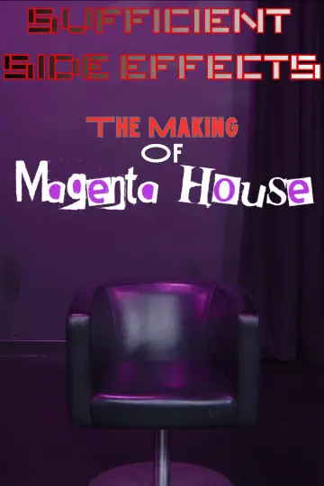 Plakat do filmu "SUFFICIENT SIDE EFFECTS The Making Of Magenta House" #1210733
