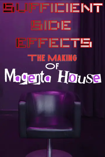 Plakat do filmu "SUFFICIENT SIDE EFFECTS The Making Of Magenta House" #1210734