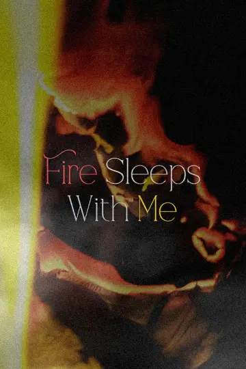 Plakat do filmu "Fire Sleeps With Me" #557649