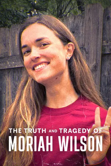 Plakat do filmu "The Truth and Tragedy of Moriah Wilson" #796171