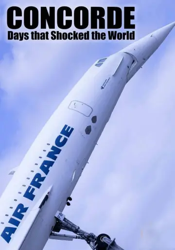 Plakat do filmu "Days that Shocked the World: Concorde Crash" #1283887