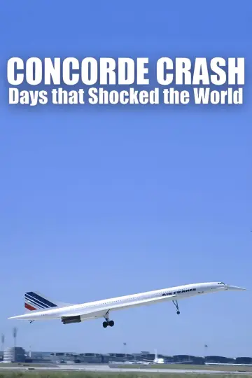 Plakat do filmu "Days that Shocked the World: Concorde Crash" #1533130