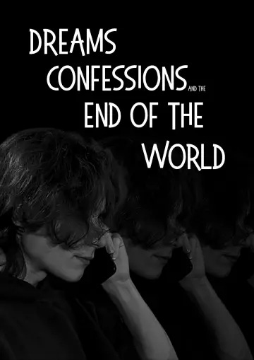 Dreams, Confessions and The End Of The World