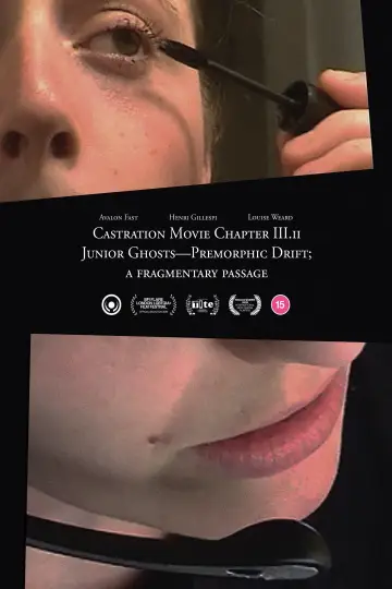 Plakat do filmu "Castration Movie Chapter iii.ii Junior Ghosts—Premorphic Drift; a fragmentary passage" #1635751