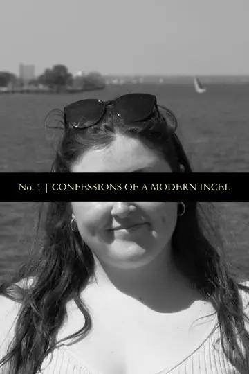Confessions of a Modern Incel