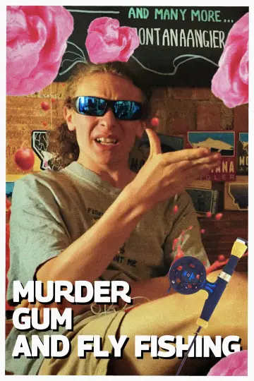 Murder Gum And Fly Fishing