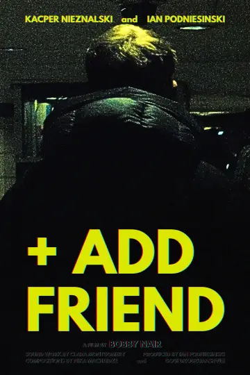 Plakat do filmu "+ Add Friend" #1647766