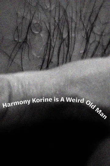 Plakat do filmu "Harmony Korine is A Weird Old Man" #1760320