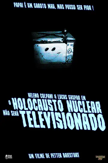 Plakat do filmu "O Holocausto Nuclear Não Será Televisionado" #794898
