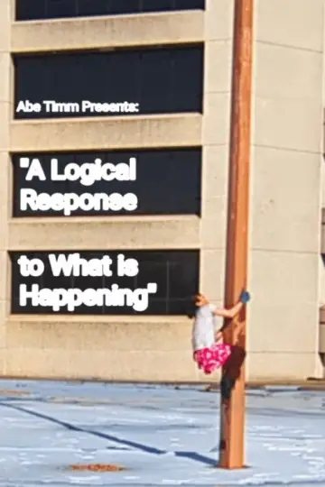 A Logical Response to What is Happening plakat