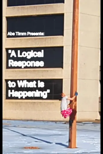 A Logical Response to What is Happening
