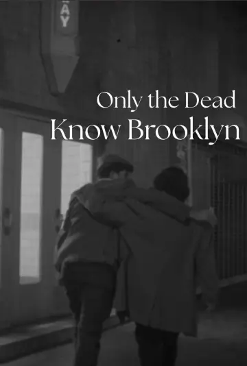 Only the Dead Know Brooklyn