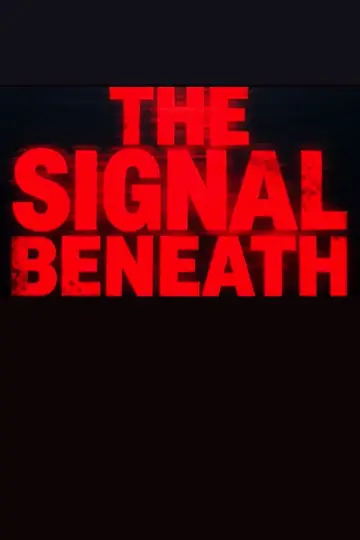Plakat do filmu "The Signal Beneath" #820452