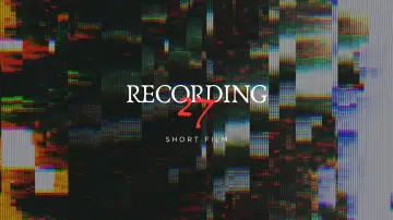 Zasłona do filmu "RECORDING #27 - Short Film" #788864