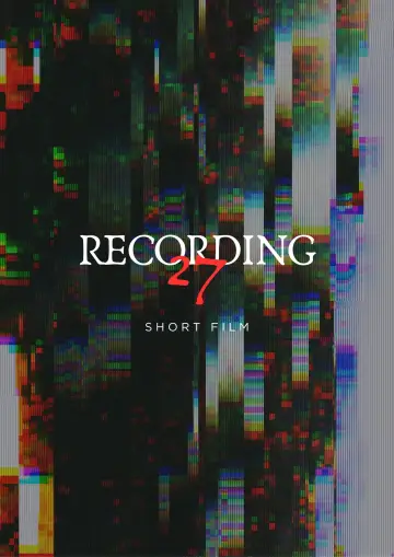 Plakat do filmu "RECORDING #27 - Short Film" #788867