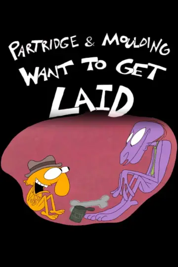 Plakat do filmu "Partridge and Moulding Want To Get Laid" #805749