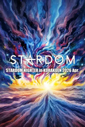 STARDOM NIGHTER in KORAKUEN 2026 Apr.