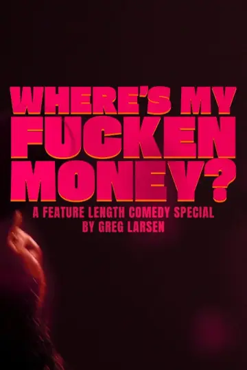 Greg Larsen: Where's My Fucken Money?