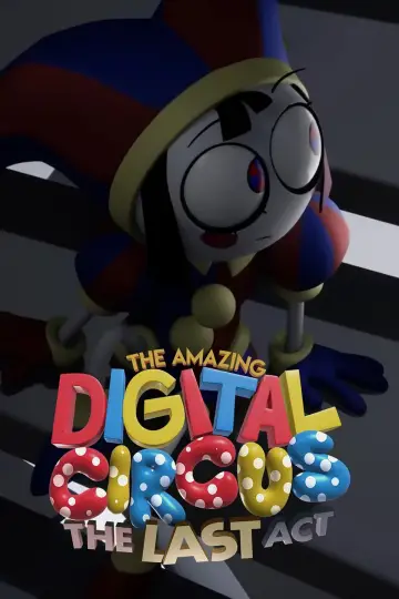 Plakat do filmu "The Amazing Digital Circus: Ostatni akt" #925265