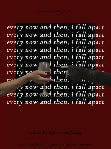 Plakat do filmu "Every Now and Then, I Fall Apart" #1154217