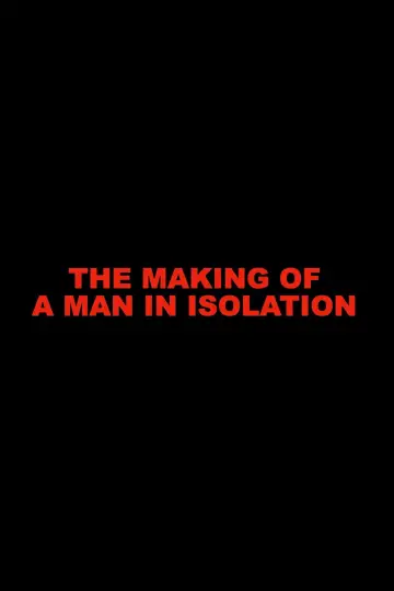 Plakat do filmu "The Making of A Man in Isolation" #847241