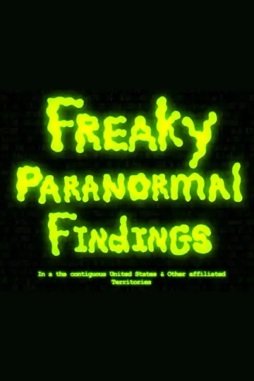 Plakat do filmu "Freaky Paranormal Findings in the Contiguous United States and Other Affiliated Territories" #1291710