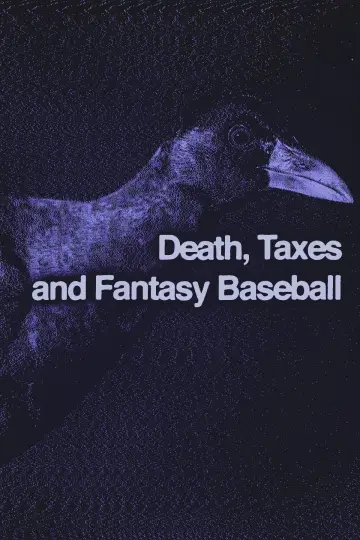 Death, Taxes, And Fantasy Baseball
