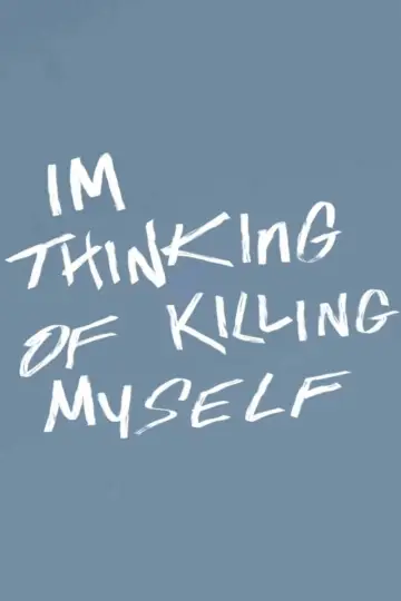 Plakat do filmu "I’m Thinking Of Killing Myself" #826475