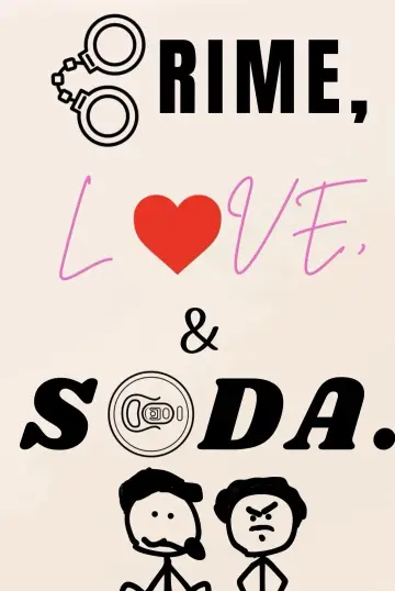Crime, Love, and Soda. plakat