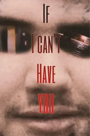 Plakat do filmu "If I Cant Have You" #849513