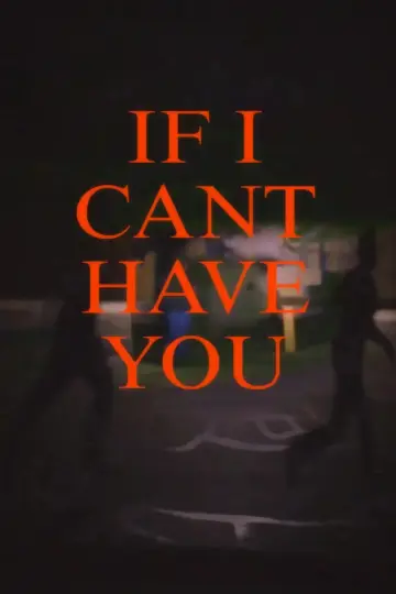 Plakat do filmu "If I Cant Have You" #918319