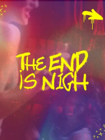 The End is Nigh