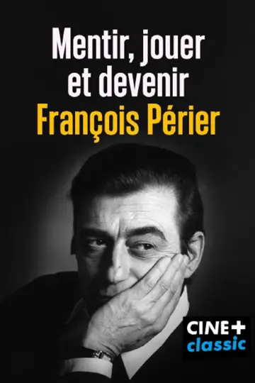 Mentir, jouer et devenir François Périer plakat