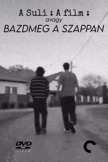 A Suli: A Film avagy Bazdmeg a Szappan plakat