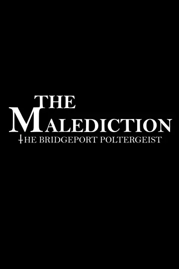 The Malediction: The Bridgeport Poltergeist plakat