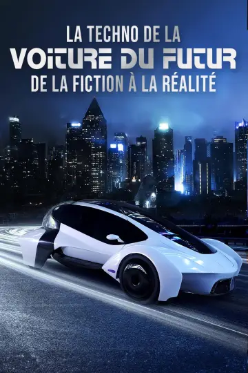 Plakat do filmu "La techno de la voiture du futur : de la fiction à la réalité" #821018