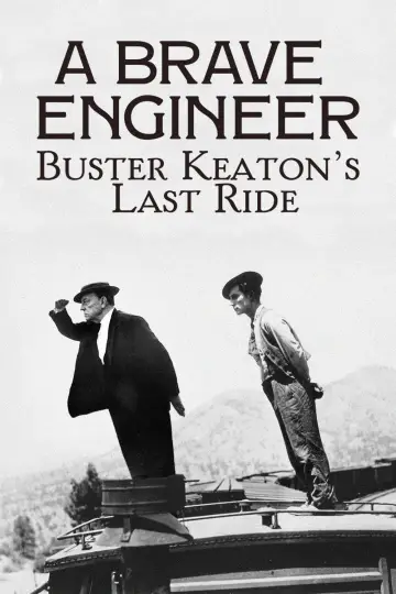 A Brave Engineer: Buster Keaton's Last Ride