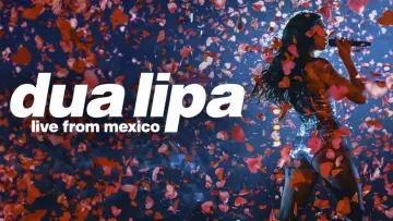Zasłona do filmu "Dua Lipa: Live From Mexico" #816828
