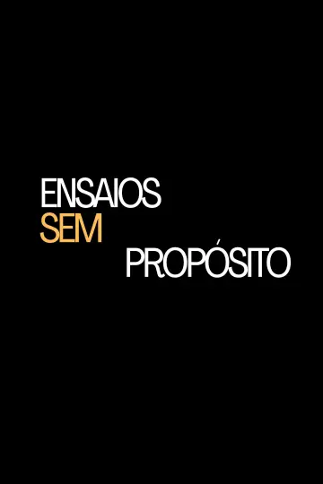 Plakat do filmu "Ensaios Sem Propósito" #1195128