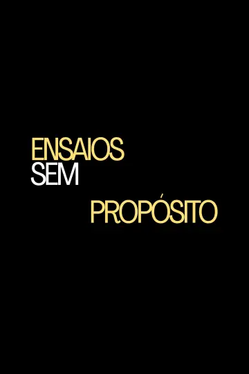 Plakat do filmu "Ensaios Sem Propósito" #1195130