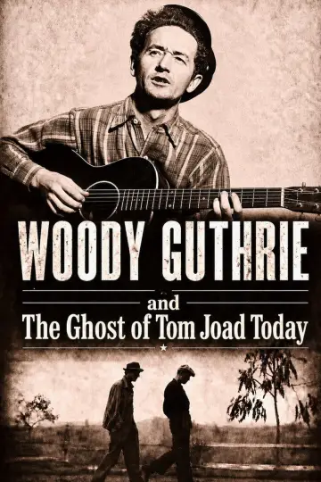 Woody Guthrie and the Ghost of Tom Joad Today