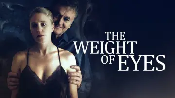 Zasłona do filmu "The Weight of Eyes" #934796