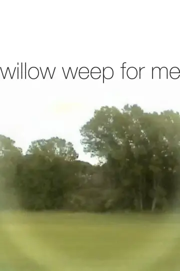 Plakat do filmu "willow weep for me" #825659