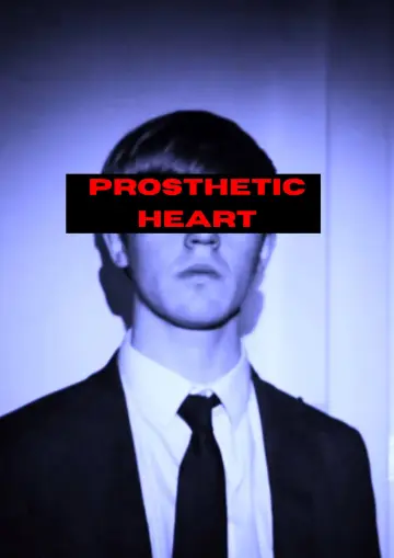Plakat do filmu "Prosthetic Heart" #823720