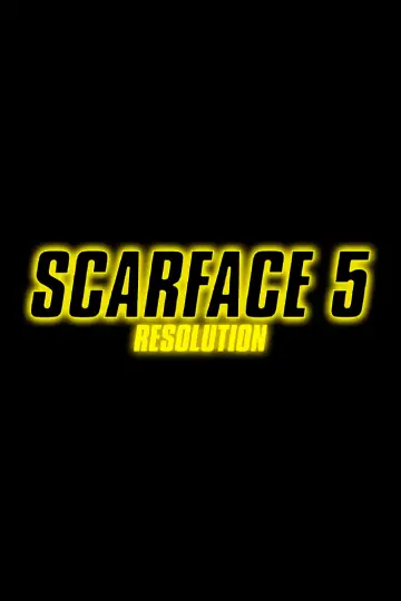 Plakat do filmu "SCARFACE 5: RESOLUTION" #821680